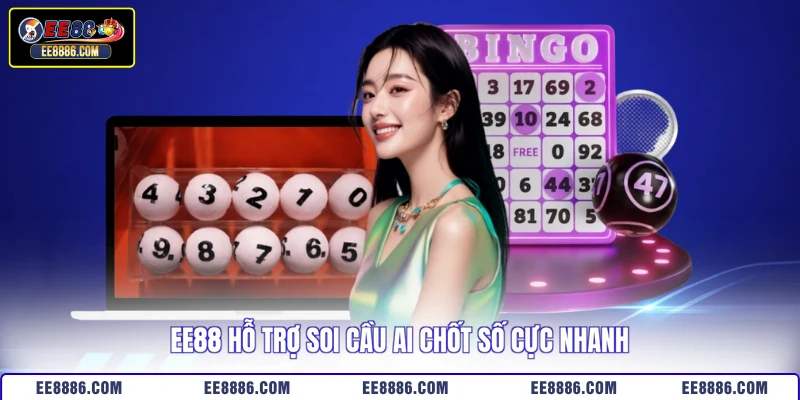 EE88 hỗ trợ soi cầu AI chốt số cực nhanh
